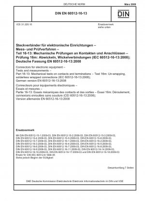 Steckverbinder für elektronische Geräte – Prüfungen und Messungen – Teil 16-13: Mechanische Prüfungen an Kontakten und Anschlüssen – Prüfung 16m: Abwickelnde, lötfrei gewickelte Verbindungen (IEC 60512-16-13:2008); Deutsche Fassung EN 60512-16-13:2008 / Hinweis: DIN IEC ...