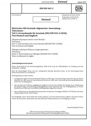 Metrische ISO-Schraubengewinde für allgemeine Zwecke – Toleranzen – Teil 3: Grenzabweichungen für Schraubengewinde (ISO/DIS 965-3:2020); Text in Deutsch und Englisch / Hinweis: Ausgabedatum 04.12.2020*Gedacht als Ersatz für DIN ISO 965-3 (1999-11).