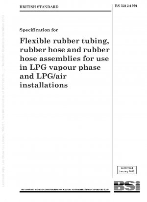 Spezifikation für flexible Gummischläuche, Gummischläuche und Gummischlauchleitungen zur Verwendung in LPG-Dampfphasen- und LPG/Luft-Installationen
