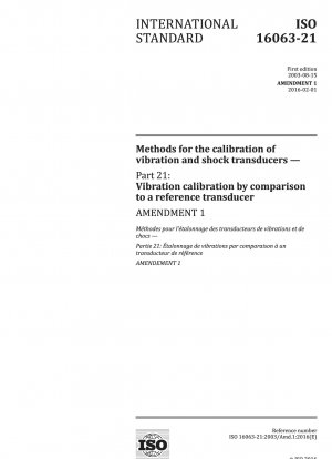 Methoden zur Kalibrierung von Schwingungs- und Stoßwandlern – Teil 21: Schwingungskalibrierung durch Vergleich mit einem Referenzwandler – Änderung 1