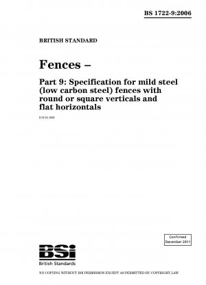 Zäune – Teil 9: Spezifikation für Zäune aus Weichstahl (kohlenstoffarmer Stahl) mit runden oder quadratischen Vertikalen und flachen Horizontalen