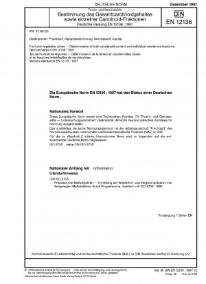 Frucht- und Gemüsesäfte - Bestimmung des Gesamtcarotinoidgehalts und einzelner Carotinoidfraktionen; Deutsche Fassung EN 12136:1997