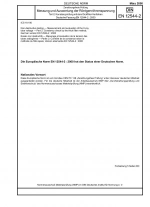 Zerstörungsfreie Prüfung - Messung und Auswertung der Röntgenröhrenspannung - Teil 2: Konstanzprüfung nach der Dickfiltermethode; Deutsche Fassung EN 12544-2:2000