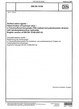 Oberflächenaktive Stoffe – Bestimmung der Hydroxylzahl – p-Toluensulfonylisocyanat (TSI)-Methode und potentiometrische Titration mit Tetrabutylammoniumhydroxid; Englische Fassung von DIN EN 15168:2007-02
