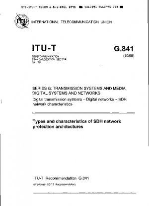 Typen und Eigenschaften von SDH-Netzwerkschutzarchitekturen – Serie G: Übertragungssysteme und Medien, Digitale Systeme und Netzwerke Digitale Übertragungssysteme – Digitale Netzwerke – SDH-Netzwerkeigenschaften (Studiengruppe 15; 140 Seiten)