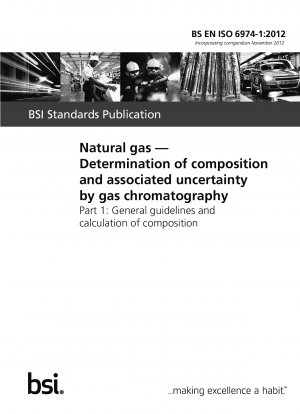 Erdgas. Bestimmung der Zusammensetzung und der damit verbundenen Unsicherheit durch Gaschromatographie. Allgemeine Richtlinien und Berechnung der Zusammensetzung