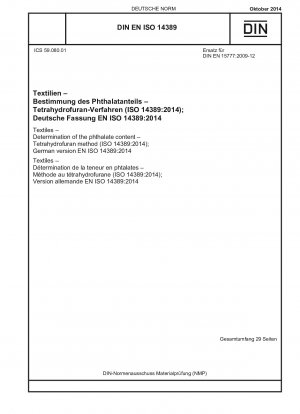 Textilien - Bestimmung des Phthalatgehalts - Tetrahydrofuran-Methode (ISO 14389:2014); Deutsche Fassung EN ISO 14389:2014