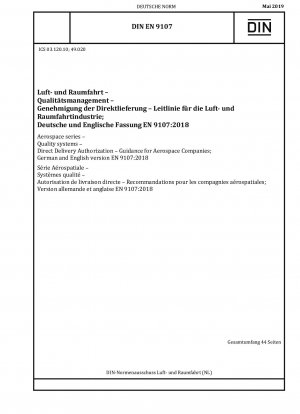 Luft- und Raumfahrt - Qualitätssysteme - Direktlieferungsgenehmigung - Leitfaden für Luft- und Raumfahrtunternehmen; Deutsche und englische Fassung EN 9107:2018