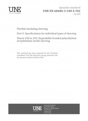 Flexibler Isolierschlauch – Teil 3: Spezifikationen für einzelne Schlauchtypen – Blätter 340 bis 342: Dehnbarer, geflochtener Polyethylenterephthalat-Textilschlauch