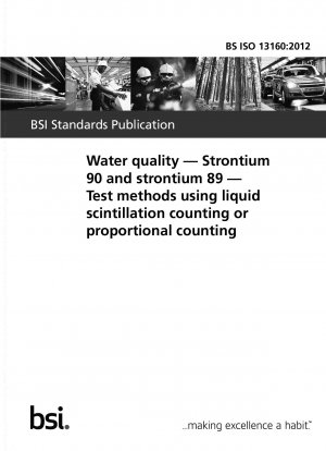 Wasserqualität – Strontium 90 und Strontium 89 – Prüfverfahren mittels Flüssigszintillationszählung oder Proportionalzählung