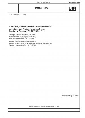 Schlamm, behandelter Bioabfall und Boden – Anleitung zur Probenvorbehandlung; Deutsche Fassung EN 16179:2012
