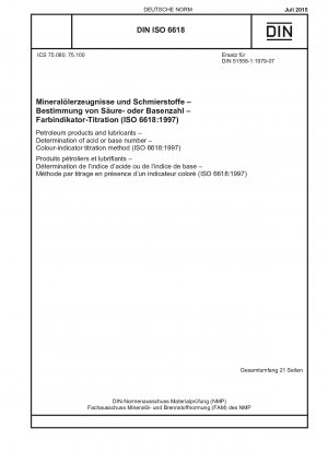 Erdölprodukte und Schmierstoffe – Bestimmung der Säure- oder Basenzahl – Farbindikator-Titrationsverfahren (ISO 6618:1997)