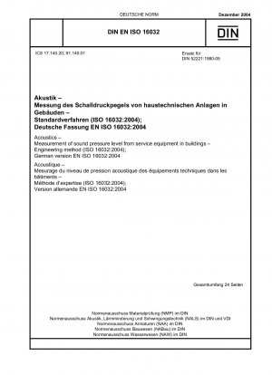 Akustik – Messung des Schalldruckpegels von Betriebsgeräten in Gebäuden – Ingenieurverfahren (ISO 16032:2004); Deutsche Fassung EN ISO 16032:2004