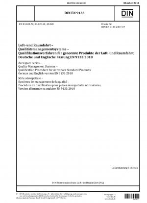Luft- und Raumfahrt - Qualitätsmanagementsysteme - Qualifizierungsverfahren für Luft- und Raumfahrt-Standardprodukte; Deutsche und englische Fassung EN 9133:2018