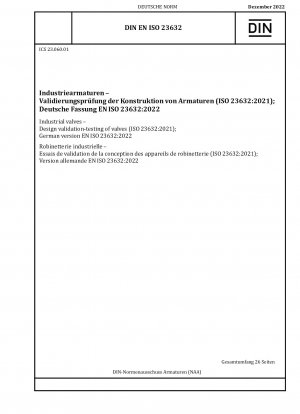 Industrieventile – Designvalidierung – Prüfung von Ventilen (ISO 23632:2021)