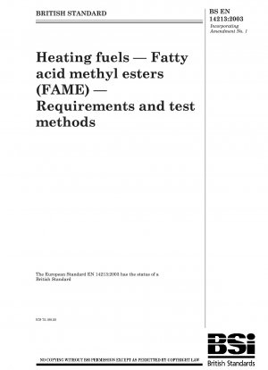 Heizstoffe - Fettsäuremethylester (FAME) - Anforderungen und Prüfverfahren