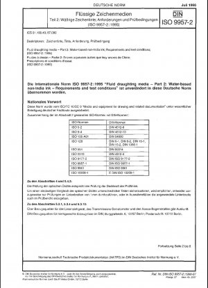 Flüssige Zeichenmedien – Teil 2: Nicht-India-Tinte auf Wasserbasis; Anforderungen und Prüfbedingungen (ISO 9957-2:1995)