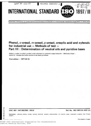 Phenol, o-Kresol, m-Kresol, p-Kresol, Kresylsäure und Xylenole für gewerbliche Zwecke; Testmethoden; Teil 3: Bestimmung von Neutralölen und Pyridinbasen