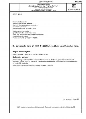 Kommunikationskabel - Spezifikationen für Prüfverfahren - Teil 4-1: Umweltprüfverfahren; Allgemeine Anforderungen; Deutsche Fassung EN 50289-4-1:2001