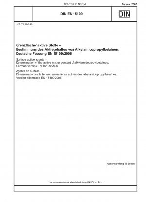 Oberflächenaktive Stoffe – Bestimmung des Wirkstoffgehalts von Alkylamidopropylbetainen; Englische Fassung von DIN EN 15109:2007-02