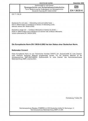 Sprengstoffe für zivile Zwecke – Sprengschnüre und Sicherheitszündschnüre – Teil 6: Bestimmung der Zugfestigkeit von Sprengschnüren; Deutsche Fassung EN 13630-6:2002