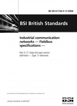 Industrielle Kommunikationsnetze – Feldbusspezifikationen – Teil 3-17: Definition der Dienste der Datenverbindungsschicht – Elemente vom Typ 17