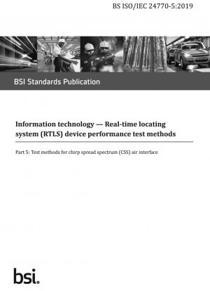 Informationstechnologie. Testmethoden für die Geräteleistung von Echtzeit-Ortungssystemen (RTLS) – Testmethoden für die Chirp-Spread-Spectrum-(CSS)-Luftschnittstelle