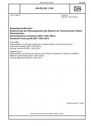 Bodenqualität – Bestimmung des Bodenwassergehalts als Volumenanteil mittels Bohrhülsen – Gravimetrisches Verfahren (ISO 11461:2001); Deutsche Fassung EN ISO 11461:2014