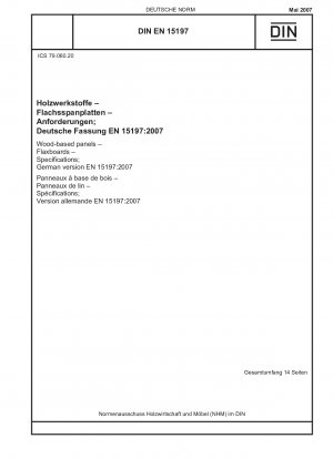 Holzwerkstoffplatten - Flachsplatten - Spezifikationen; Deutsche Fassung EN 15197:2007