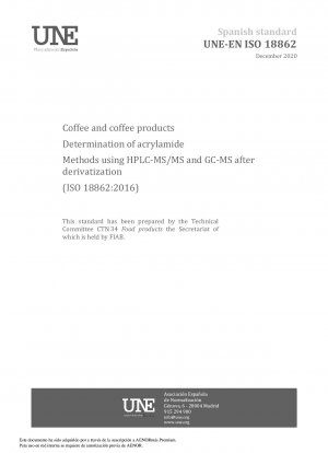 Kaffee und Kaffeeprodukte – Bestimmung von Acrylamid – Methoden mittels HPLC-MS/MS und GC-MS nach Derivatisierung (ISO 18862:2016)