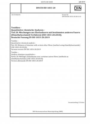 Textilien - Quantitative chemische Analyse - Teil 20: Mischungen von Elastan mit bestimmten anderen Fasern (Methode unter Verwendung von Dimethylacetamid) (ISO 1833-20:2018); Deutsche Fassung EN ISO 1833-20:2019