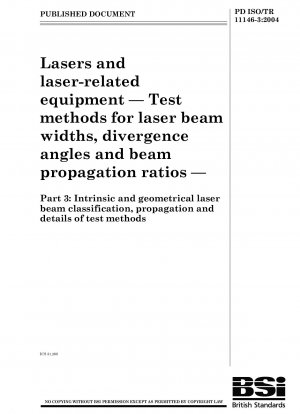 Laser und laserbezogene Ausrüstung. Prüfmethoden für Laserstrahlbreiten, Divergenzwinkel und Strahlausbreitungsverhältnisse. Intrinsische und geometrische Laserstrahlklassifizierung, -ausbreitung und Einzelheiten zu Testmethoden