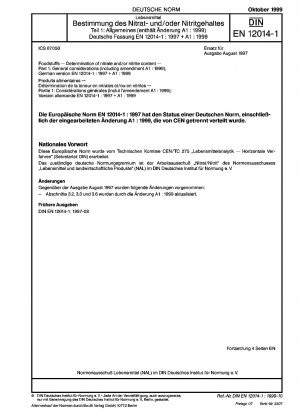 Lebensmittel - Bestimmung des Nitrat- und/oder Nitritgehalts - Teil 1: Allgemeine Überlegungen (einschließlich Änderung A1:1999); Deutsche Fassung EN 12014-1:1997 + A1:1999
