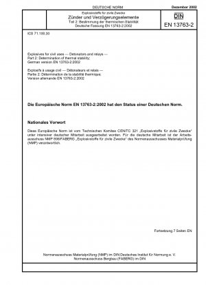 Sprengstoffe für zivile Zwecke – Zünder und Relais – Teil 2: Bestimmung der thermischen Stabilität; Deutsche Fassung EN 13763-2:2002
