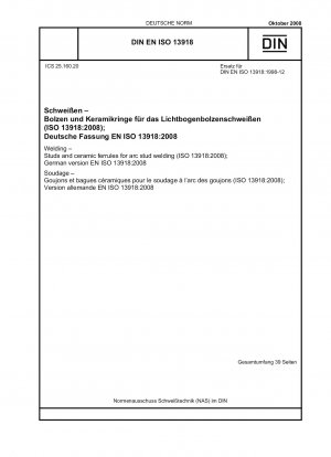 Schweißen – Bolzen und Keramikhülsen für das Lichtbogenbolzenschweißen (ISO 13918:2008); Englische Fassung von DIN EN ISO 13918:2008-10