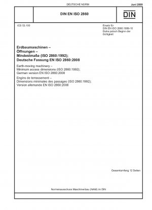 Erdbaumaschinen – Mindestzugangsmaße (ISO 2860:1992); Englische Fassung der DIN EN ISO 2860:2009-06