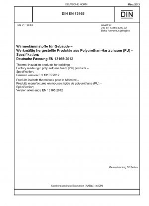 Wärmedämmprodukte für Gebäude - Werkmäßig hergestellte Produkte aus Polyurethan-Hartschaum (PU) - Spezifikation; Deutsche Fassung EN 13165:2012