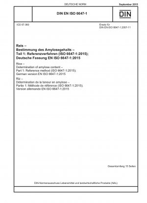 Reis – Bestimmung des Amylosegehalts – Teil 1: Referenzverfahren (ISO 6647-1:2015); Deutsche Fassung EN ISO 6647-1:2015