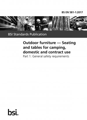 Gartenmöbel. Sitzgelegenheiten und Tische für Camping, Haushalt und Objektbereich. Allgemeine Sicherheitsanforderungen