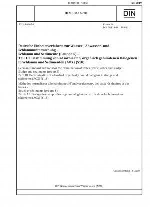 Deutsche Einheitsverfahren zur Untersuchung von Wasser, Abwasser und Schlamm - Schlamm und Sedimente (Gruppe S) - Teil 18: Bestimmung adsorbierter organisch gebundener Halogene in Schlamm und Sedimenten (AOX) (S 18)