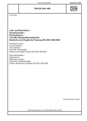 Luft- und Raumfahrt - Leistungsschalter - Prüfverfahren - Teil 406: Entflammbarkeit; Deutsche und englische Fassung EN 3841-406:2004