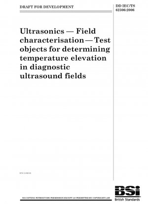 Ultraschall. Feldcharakterisierung. Prüfobjekte zur Bestimmung der Temperaturerhöhung in diagnostischen Ultraschallfeldern