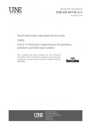 Handgeführte motorbetriebene Elektrowerkzeuge – Sicherheit – Teil 2-3: Besondere Anforderungen für Schleif-, Polier- und Tellerschleifmaschinen