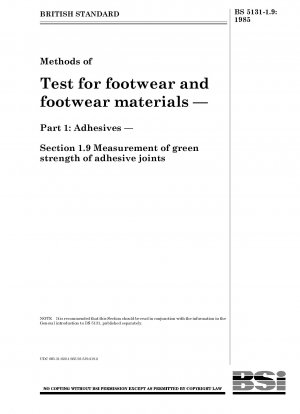 Prüfmethoden für Schuhe und Schuhmaterialien – Teil 1: Klebstoffe – Abschnitt 1.9 Messung der Grünfestigkeit von Klebeverbindungen