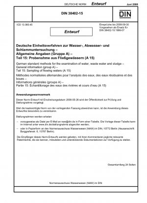 Deutsche Einheitsverfahren zur Wasser-, Abwasser- und Schlammuntersuchung - Allgemeine Informationen (Gruppe A) - Teil 15: Probenahme aus Fließgewässern (A 15)