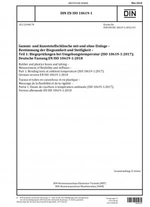 Gummi- und Kunststoffschläuche und -rohre – Messung der Flexibilität und Steifigkeit – Teil 1: Biegeversuche bei Umgebungstemperatur (ISO 10619-1:2017); Deutsche Fassung EN ISO 10619-1:2018