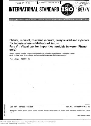 Phenol, o-Kresol, m-Kresol, p-Kresol, Kresylsäure und Xylenole für gewerbliche Zwecke; Testmethoden; Teil V: Sichtprüfung auf wasserunlösliche Verunreinigungen (nur Phenol)