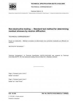 Zerstörungsfreie Prüfung – Standardprüfverfahren zur Bestimmung von Eigenspannungen durch Neutronenbeugung; Technische Berichtigung 1
