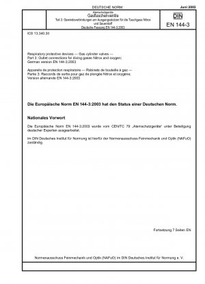 Atemschutzgeräte - Gasflaschenventile - Teil 3: Austrittsanschlüsse für Tauchgase Nitrox und Sauerstoff; Deutsche Fassung EN 144-3:2003