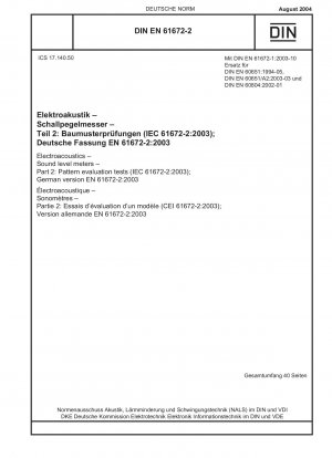 Elektroakustik - Schallpegelmesser - Teil 2: Musterbewertungsprüfungen (IEC 61672-2:2003); Deutsche Fassung EN 61672-2:2003